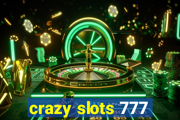 crazy slots 777